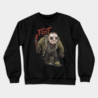 TGIF the 13th Crewneck Sweatshirt